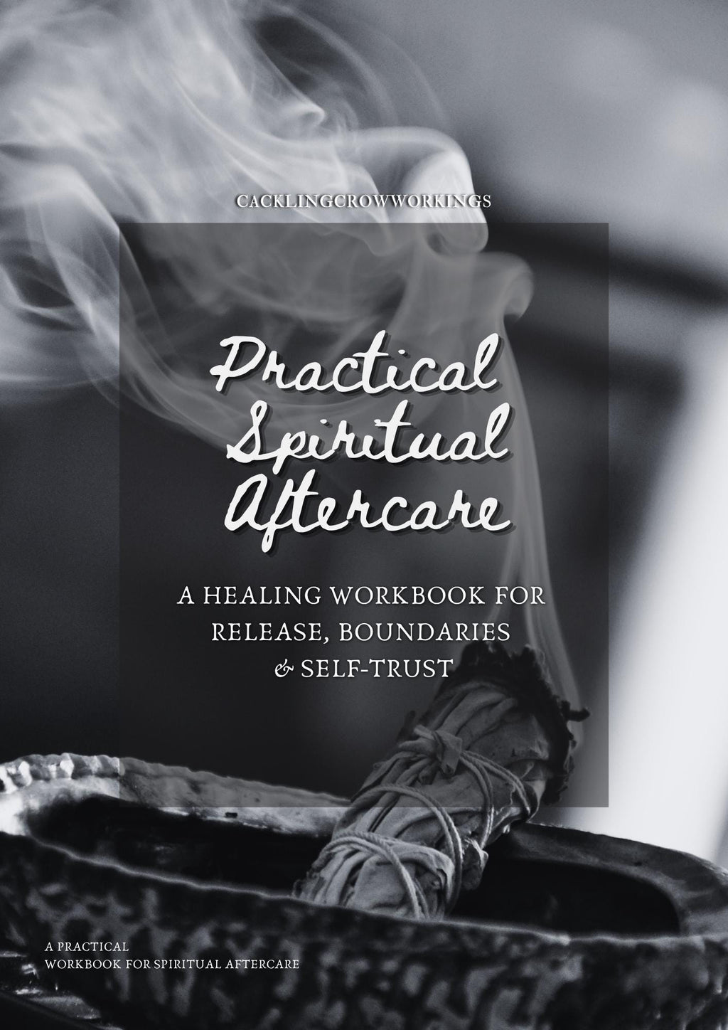 Practical Spiritual Aftercare Workbook - A Healing Workbook for Release, Boundaries & Self-Trust
