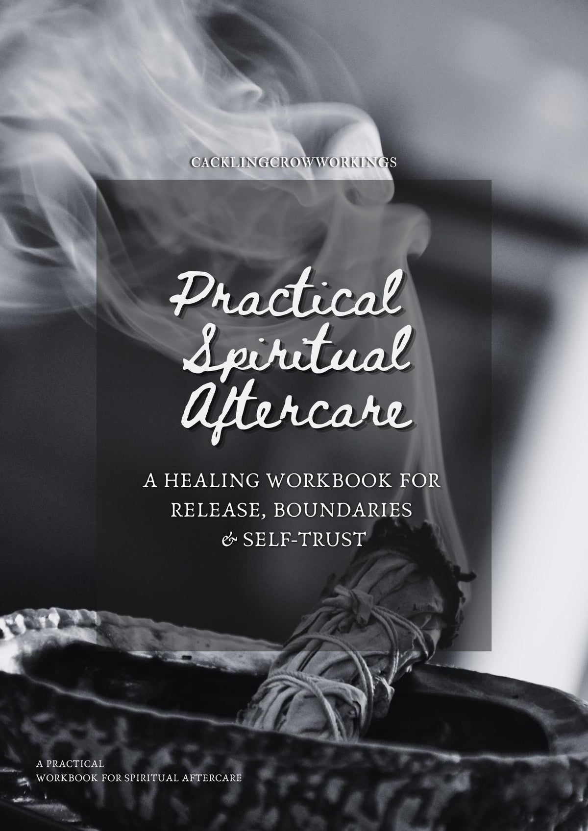 Practical Spiritual Aftercare Workbook - A Healing Workbook for Release, Boundaries & Self-Trust