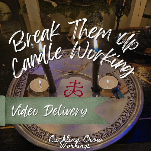 Break Them Up Candle Working - Video Delivery Ritual